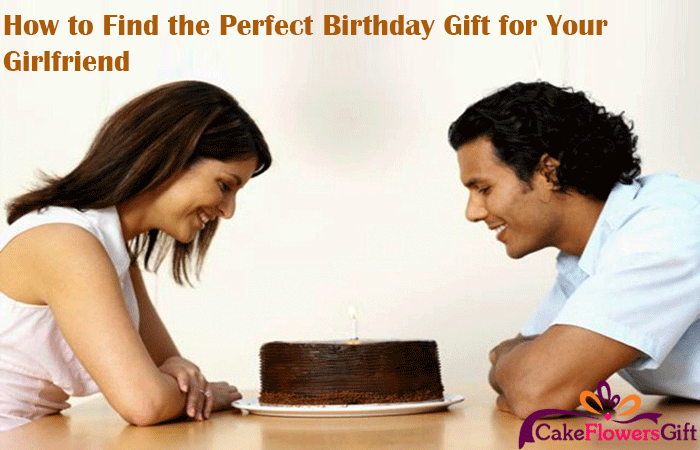 How to Find the Perfect Birthday Gift for Your Girlfriend