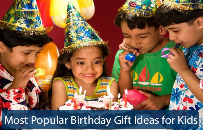 Most Popular Birthday Gift Ideas for Kids