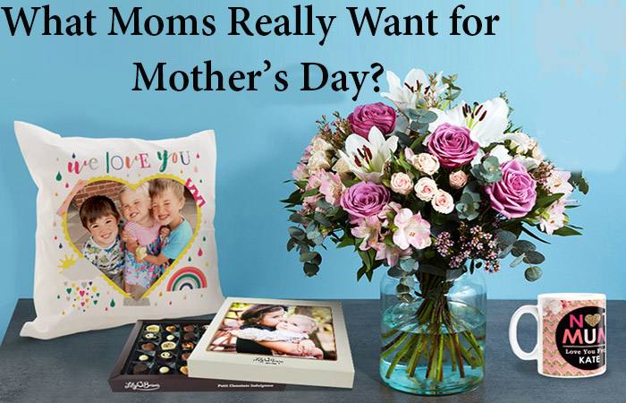 What Moms Really Want for Mother’s Day?