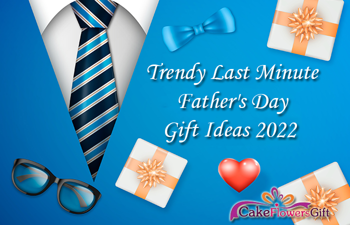 Trendy Last Minute Father's Day Gift Ideas 2022