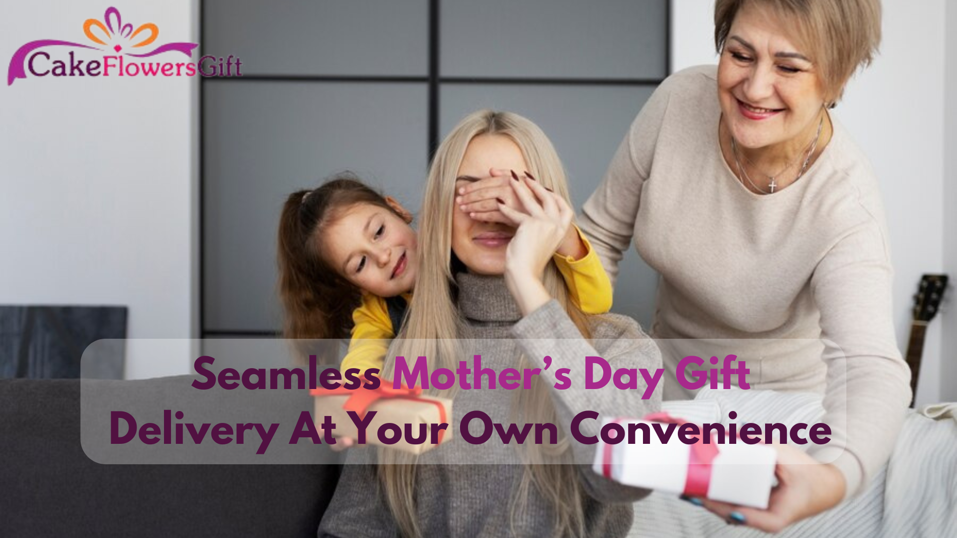 Seamless Mother’s Day Gift Delivery At Your Own Convenience